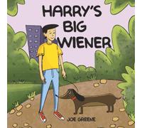 Harrys Big Wiener: A Hilarious Read Aloud Book For Both Kids and Adult: Mothers Day Gifts For Wife (Easter Basket Essentials)
