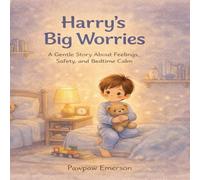 Harry's Big Worries: A Gentle Story About Feelings, Safety, and Bedtime Calm (The Big Adventure Series)