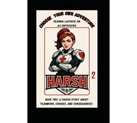 HARSH: A Choose Your Own Adventure on Teamwork (HARSH Choose Your Own Adventure Series)