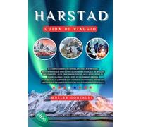 Harstad Guida di viaggio 2026: Il campo base poco affollato della Norvegia settentrionale: una guida all'aurora boreale, al sole di mezzanotte, alle ... gite di un giorno a Senja, Vesterålen Lofoten
