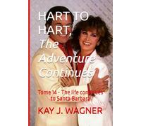 HART TO HART, The Adventure Continues: Tome 14 - The life continues to Santa Barbara