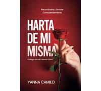 Harta de Mi Misma: Reconócete y ámate conscientemente (Saga Harta de Mi Misma)