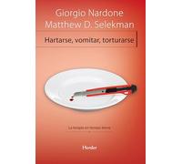Hartarse, vomitar, torturarse: La terapia en tiempo breve (fuera de colección)