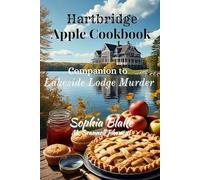 Hartbridge Apple Cookbook: Companion to Lakeside Lodge Murder (Hartbridge Mysteries)