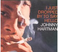 Hartman, Johnny - I Just Dropped By to Say