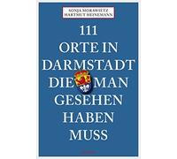 Hartmut Heinemann 111 Orte in Darmstadt, die man gesehen haben mu (Tapa blanda)