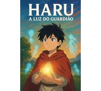 Haru: A Luz do Guardião