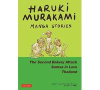 Haruki Murakami manga stories: The Second Bakery Attack; Samsa in Love; Thailand