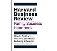 Harvard Business Review Family Business Handbook: How To Build And Sus
