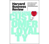 Harvard Business Review on Increasing Customer Loyalty (Harvard Business Review Paperback Series)