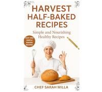 HARVEST HALF-BAKED RECIPES
