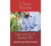 Harvest In A Bucket DIY: Gardening Made Simple
