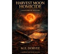Harvest Moon Homicide: Death at the Heart of the Corn Maze (The Maplebrook Mysteries)