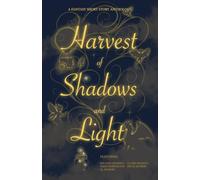 Harvest of Shadows & Light: A Fantasy Short Story Anthology