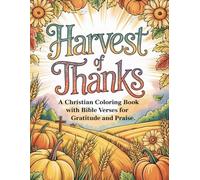 Harvest of Thanks: A Christian Coloring Book with Bible Verses for Gratitude and Praise