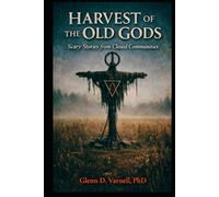 Harvest of the Old Gods: Scary Stories from Closed Communities (Paranormal America)