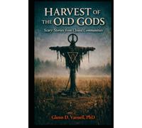 Harvest of the Old Gods: Scary Stories from Closed Communities (Paranormal America Series)