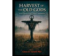 Harvest of the Old Gods: Scary Stories from Closed Communities (Paranormal America Series)