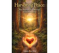 Harvesting Peace: Nine Principles for Coherence in Uncertain Times