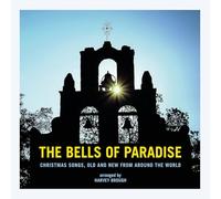Harvey Brough - The Bells of Paradise - Christmas Songs, Old and New from Around the World
