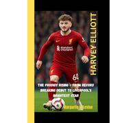 HARVEY ELLIOTT: The Progidy rising from record breaking debut to Liverpool's brightest star