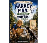 Harvey Finn: Bravest Boy in the Universe (Probably): A Story About Adventure, Disasters, and Trusting the God Who Goes With You (The Brave Heart Boys Series)