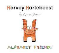 Harvey Hartebeest: Happy to be Himself