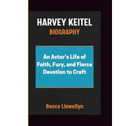 HARVEY KEITEL BIOGRAPHY: An Actor’s Life of Faith, Fury, and Fierce Devotion to Craft