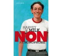 Harvey Milk : Non À Lhomophobie (ebook)