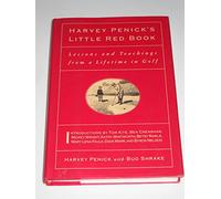 Harvey Penick's Little Red Book: Lessons And Teachings From A Lifetime In Golf by Penick, Harvey (1992) Hardcover