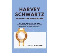 Harvey Schwartz- Beyond the Boardroom: His Rise, Reinvention, and Redemption in the High-Stakes World of Global Finance