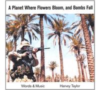 Harvey Taylor - Planet Where Flowers Bloom & Bombs Fall