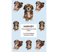 Harvey the Havanese/Maltese Puppy: A Cute Notebook for Dog Lovers
