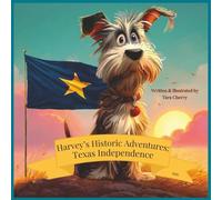 Harvey's Historic Adventures: Texas Independence: The Republic of Texas