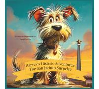 Harvey's Historic Adventures: The San Jacinto Surprise: The Battle That Changed Texas Forever