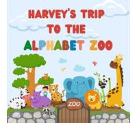 Harvey's trip to the Alphabet Zoo: Personalised Children's Book (Boy 1)