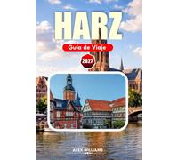 HARZ GUÍA DE VIAJE 2027: Explora pueblos medievales, senderos de montaña, ferrocarriles históricos y la región montañosa más encantadora de Alemania