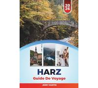 HARZ GUIDE DE VOYAGE 2026: Découvrez des joyaux cachés, des monuments historiques, des conseils de voyage et des expériences de vacances inoubliables
