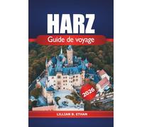 Harz Guide de voyage 2026: Découvrez des sentiers pittoresques, des villages charmants et des sites historiques dans la majestueuse région montagneuse d'Allemagne