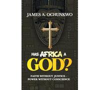 Has Africa A God?, FAITH WITHOUT JUSTICE - POWER WITHOUT CONSCIENCE