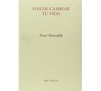Has de cambiar tu vida: Sobre antropotécnica (Ensayo)