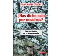 ¿has Dicho Esto Por Nosotros?: Las Parabolas De La Misericordia