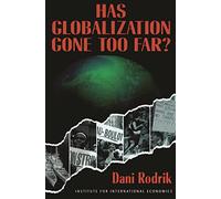 Has Globalization Gone Too Far? (Institute for International Economics)