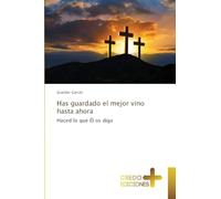 Has guardado el mejor vino hasta ahora: Haced lo que Él os diga