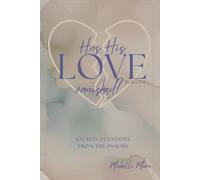 Has His Love Vanished Forever? (Sacred Questions from the Psalms)