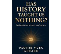 Has History Taught Us Nothing?: Antisemitism in the 21st Century