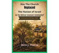 Has The Church Replaced The Nation of Israel As The Biblical Covenant Community? Conversations With Sister Violet (Conversations with People about the Bible)