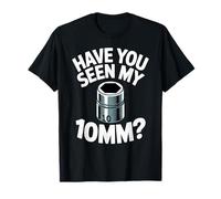 ¿Has Visto a mi Gracioso mecánico de automóviles con Enchufe de 10 mm, un tío Divertido? Camiseta
