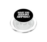 ¿Has Visto mis Airpods? - Novedad sarcástica Divertida PopSockets PopGrip para MagSafe