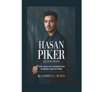 HASAN PIKER BIOGRAPHY: The Voice of a Generation in Media and Activism